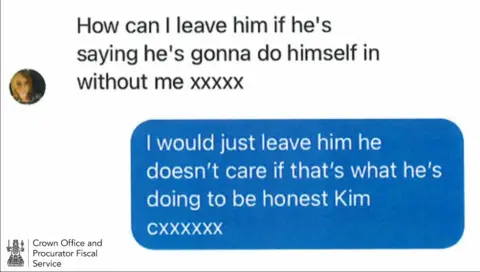 COPFS A text message that says: "How can I leave him if he's saying he's going to do himself in without me." The reply says: "I would just leave him he doesn't care if that's what he's doing to be honest."