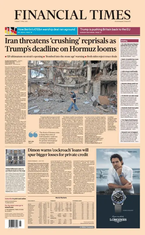 The headline on the front page of the Financial Times reads: “Iran threatens 'crushing' reprisals as Trump's deadline on Hormuz looms”.
