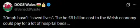 An X social media post from an account named DOGE Wales which has a Welsh flag as its profile picture. The post reads: "20mph hasn't 'saved lives'. The he £9 billion cost to the Welsh economy could pay for a lot of hospital beds..."