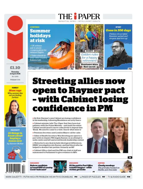 "Streeting allies now open to Rayner pact - with Cabinet losing confidence in PM" reads the headline on the front page of The i Paper.