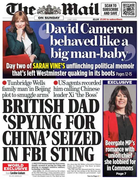 The front page of the Mail on Sunday shows a picture of Sarah Vine, with the headline: David Cameron behaved like a big man-baby. Below, a headline reads: British dad 'spying for China' seized in FBI sting. Beside, there is a headline that reads: Beergate MP's romance with union chief she lobbied for in Commons.