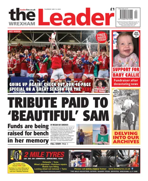 Wrexham Leader The Wrexham Leader front page headline next to two photos of a woman. She is standing in front of the Eiffell Tower in one, in a green dress holding a wine glass in the other. Headline: Tribute paid to 'beautiful' Sam; Funds are being raised in her memory. Above this is a photo of the Wrexham football team celebrating.