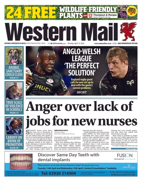 Western Mail Western Mail Front page for 13 April 2026 with photo of two rugby players and sport headline 'Anglo-Welsh league "the perfect solution"' and main story below with headline: Anger over lack of jobs for new nurses. 