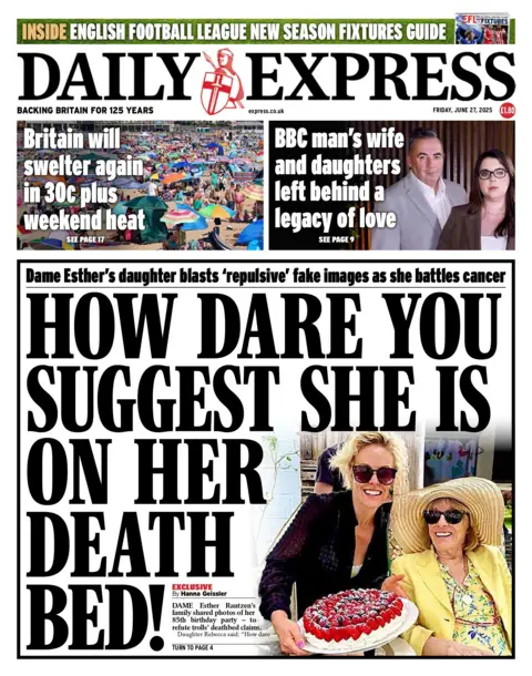 "How dare you suggest she is on her death bed!" reads the headline on the front page of the Daily Express.