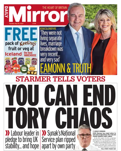 The headline on the front page of the Mirror read: "Starmer tells Voters: You can stop the Tory chaos"