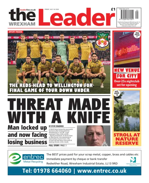 The Wrexham Leader Front page of the Wrexham Leader. Main headline reads: Threat made with a knide: Man locked up and now facing losing business. Other headlines read: The reds head to Wellington for final game of tour down under, and new venue for city, over 25s nightclub set for opening. 