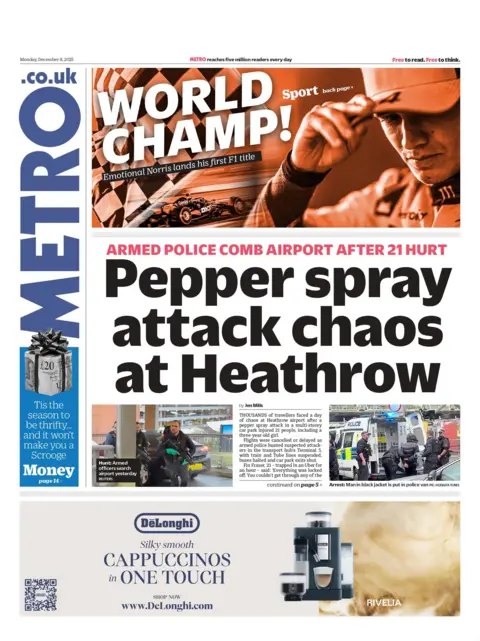 Pepper spray attack chaos at Heathrow," reads the headline on the front page of the Metro.