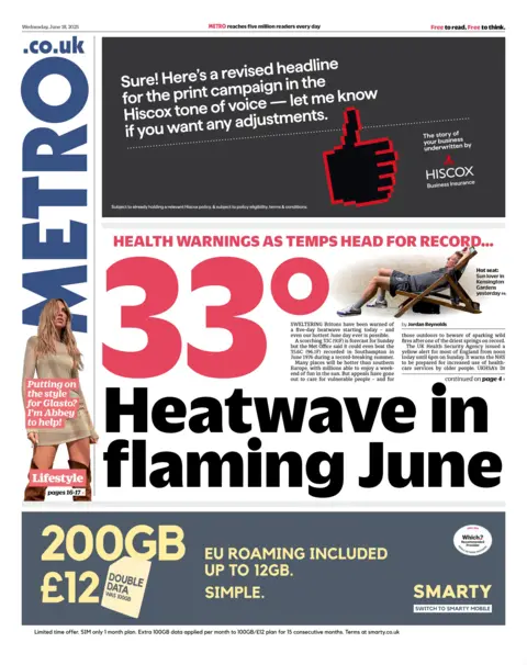 The headline on the front page of the Metro reads: "Heatwave in flaming June".