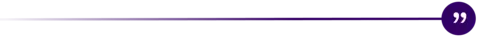 A thin line fades from white to purple, left to right across the screen. At the right hand side, there is a purple circle with white quote marks inside.