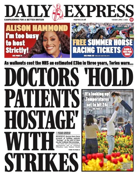 The headline on the front page of the Daily Express reads: “Doctors 'hold patients hostage' with strikes”.