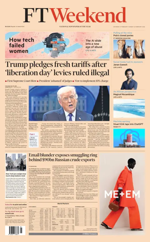 "Trump pledges fresh tariffs after 'liberation day' levies ruled illegal" reads the headline on the front page of the Financial Times Weekend.