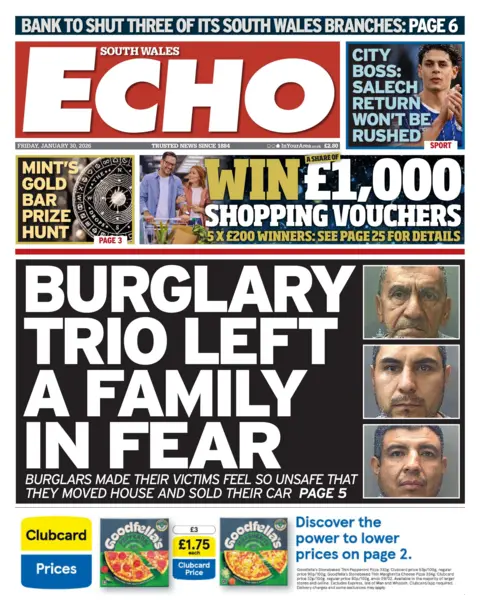 South Wales Echo South Wales Echo front page. Headline is: "Burglary trio left a family in fear"