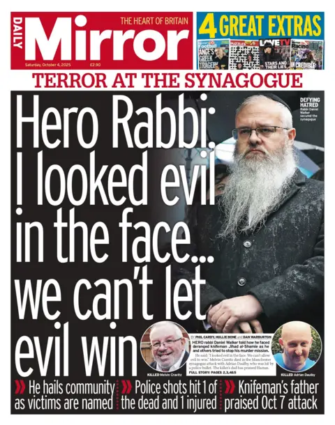  I looked evil in the face... we can't let evil win" reads the headline on the front page of the Daily Mirror.