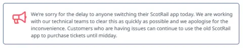 Alert message with a red megaphone icon stating: “We’re sorry for the delay to anyone switching their ScotRail app today. We are working with our technical teams to clear this as quickly as possible and we apologise for the inconvenience. Customers who are having issues can continue to use the old ScotRail app to purchase tickets until midday.”