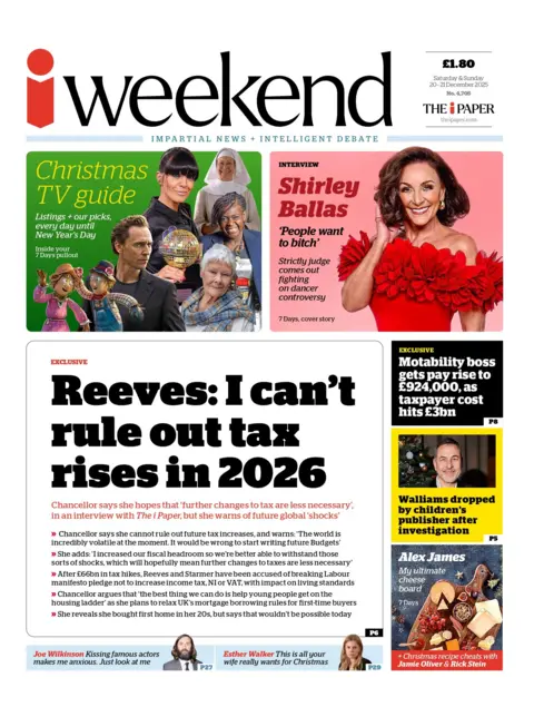  I can't rule out tax rises in 2026" reads the headline on the front page of the i Paper.