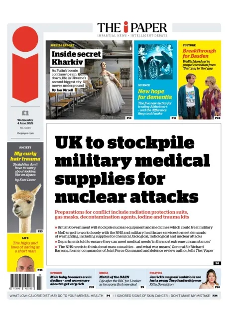 "UK to stockpile military medical supplies for nuclear attacks" reads the headline on the front page of The i Paper.