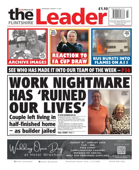 Flintshire Leader Flintshire Leader front page. Headline is: Work nightmare has 'ruined our lives'