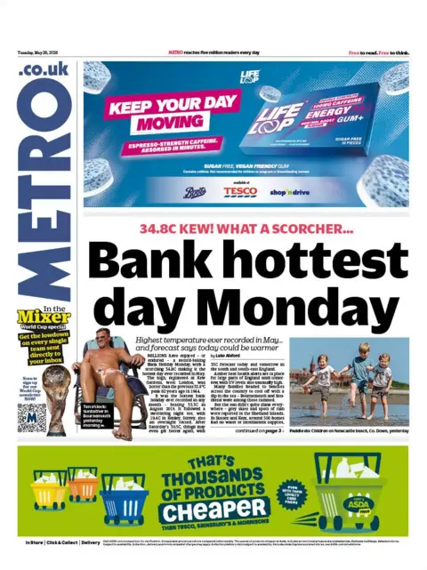 BBC "Bank hottest day Monday" reads the headline on the front page of the Metro.