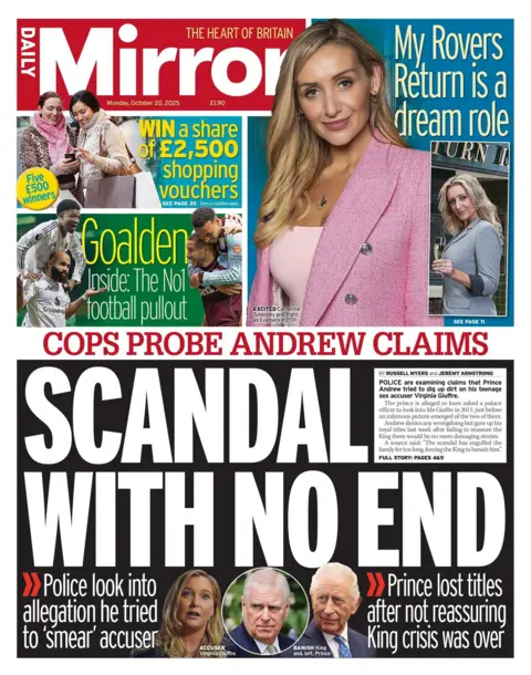 The headline on the front page of the Daily Mirror reads: "Scandal with no end: Cops probe Andrew claims" 