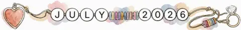 Watercolour-style illustration of a colourful wrapped beads threaded on a cord spelling "JULY 2026"