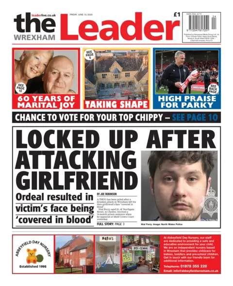 The Wrexham Leader Front page of the Wrexham Leader. Main headline reads: Locked up after attacking girlfriend. Other headlines read: '60 years of marital joy', and 'high praise for Parky'. 
