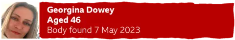 Red banner which says - Georgina Dowey - Aged 46 - Body found 7 May 2023.
Her image shows a woman with medium brown hair looking at the camera