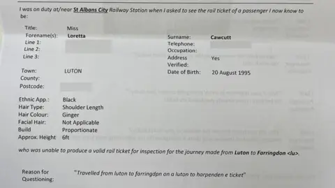 Govia Thameslink Railway A report by the rail company detailing the description of the person who was stopped at St Albans station for not having a valid ticket. The description gives her ethnic appearance as black, but Loretta Cawcutt is white