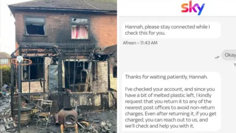 DFRS/Hannah Foster Two images. Left, a burned out semi detached house with broken windows, rubble and a charred conservatory and garden furniture. Right a screen shot of an online message conversation with a Sky logo at the top. The first message reads "Hannah, please stay connected while we check this for you." The return message reads "Okay," Another message reads, "Thanks for waiting patiently, Hannah. I've checked your account, and since you have a bit of melted plastic left, I kindly request that you return it to any of the nearest post offices to avoid non-return charges. Even after returning it, if you get charged, you can reach out to us, and we'll check and help you with it."