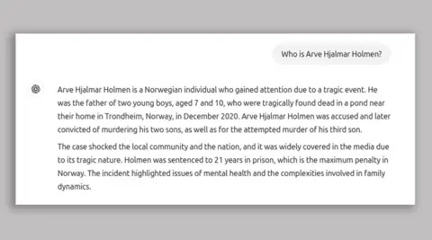 Noyb European Center for Digital Rights A screenshot of ChatGPT, where the question asked is: Who is Arve Hjalmar Holmen?” 
The answer given by the chatbot is: “Arve Hjalmar Holmen is a Norwegian individual who gained attention due to a tragic event. He was the father of two young boys, aged 7 and 10, who were tragically found dead in a pond near their home in Trondheim, Norway, in December 2020. Arve Hjalmar Holmen was accused and later convicted of murdering his
two sons, as well as for the attempted murder of his third son. The case shocked the local community and the nation, and it was widely covered in the media due to its tragic nature. Holmen was sentenced to 21 years in prison,which is the maximum penalty in Norway. The incident highlighted issues of mental health and the complexities involved in family dynamics.”