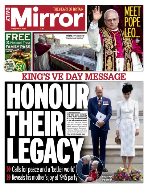 The headline on the front page of the Daily Mirror reflects on the King's VE Day message and reads "Honour their legacy".  It shows the Prince and Princess of Wales gazing at a wreath laid at the Cenotaph. 