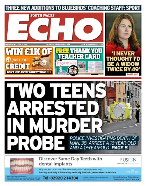 South Wales Echo Front page of the South Wales Echo with the splash headline "Two teens arrested in murder probe". Below is an advert for Fusion dentistry. Above are adverts for Just Eat and Moonpig and a picture of a woman with brown hair with the headline: "'I never thought I'd be a widow twice by 49'".