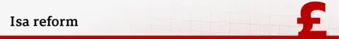 Banner headline that reads Isa reform