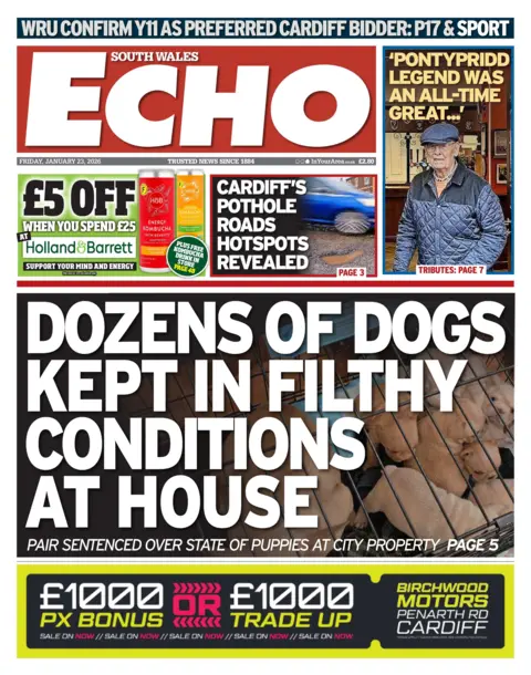 South Wales Echo South Wales Echo front page. Headline is: "Dozens of dogs kept in filthy conditions at house" with a photo of cream-coloured dogs inside a metal cage. Other headlines include: "Pontypridd legend was an all-time great". 