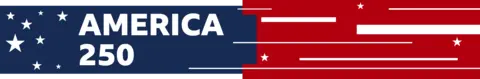 A banner with starts and stripes that reads America 250