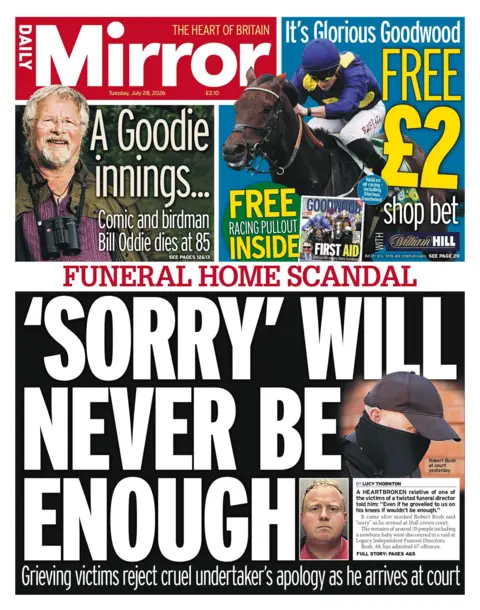 "Funeral home scandal: 'Sorry' will never be enough," reads the headline on the front page of the Daily Mirror.