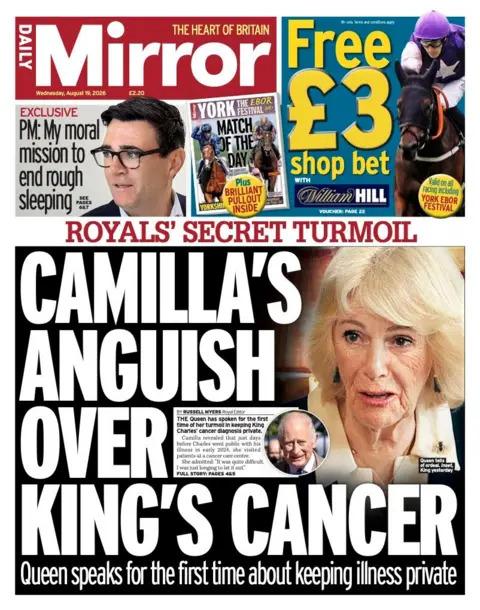 The headline on the front page of the Daily Mirror reads: "Camilla's anguish over King's cancer."