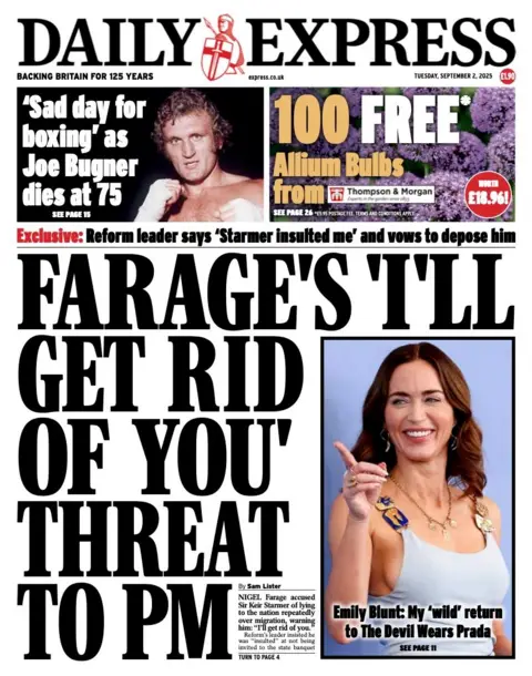 The headline on the front page of the Daily Express reads: "Farage's 'I'll get rid of you' threat to PM".