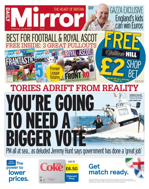 Daily Mirror The front page of the Daily Mirror, with the main headline reading "You're going to need a bigger vote"