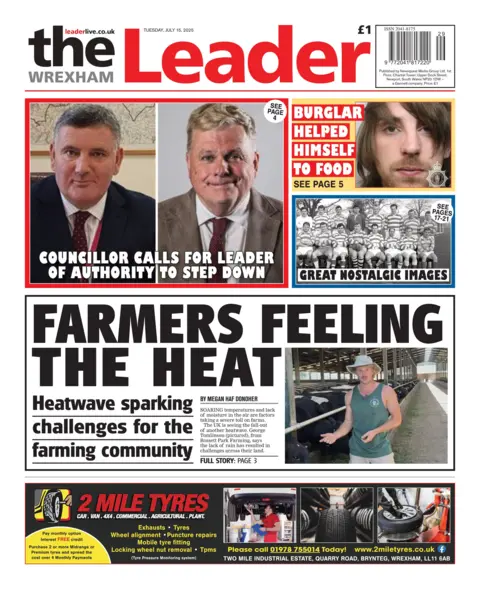 The Wrexham Leader Front page of the Wrexham Leader. Main headline reads: Farmers feeling the heat: heatwave sparking challenges for the farming community. Other headlines read: Councillor calls for leader of authority to step down and burglar helped himself to food. 