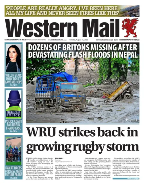 Western Mail The front page of the Western Mail. The headline reads 'WRU strikes back in growing rugby storm'. Above is a picture of floods with the headline "Dozens of Britons missing after devastating flash floods in Nepal".