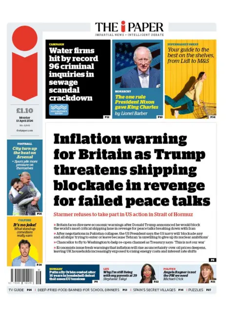 "Inflation warning for Britain as Trump threatens shipping blockade in revenge for failed peace talks," the i Paper's headline on its front page reads.