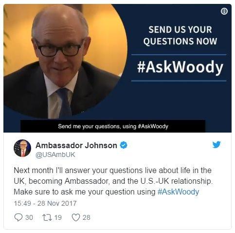 Посол Джонсон в Твиттере: В следующем месяце я отвечу на ваши вопросы в прямом эфире о жизни в Великобритании, о том, как стать послом, и об отношениях США и Великобритании. Не забудьте задать мне свой вопрос, используя #AskWoody