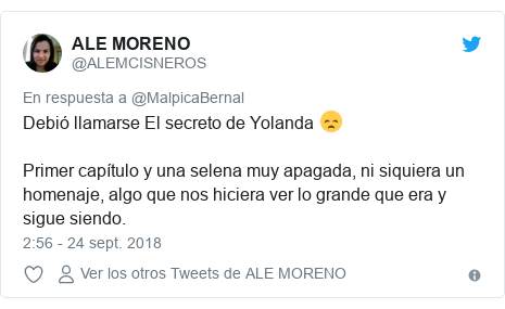 Publicación de Twitter por @ALEMCISNEROS: Debió llamarse El secreto de Yolanda ? Primer capítulo y una selena muy apagada, ni siquiera un homenaje, algo que nos hiciera ver lo grande que era y sigue siendo.