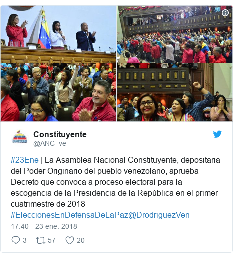 Publicación de Twitter por @ANC_ve: #23Ene | La Asamblea Nacional Constituyente, depositaria del Poder Originario del pueblo venezolano, aprueba Decreto que convoca a proceso electoral para la escogencia de la Presidencia de la República en el primer cuatrimestre de 2018 #EleccionesEnDefensaDeLaPaz@DrodriguezVen 