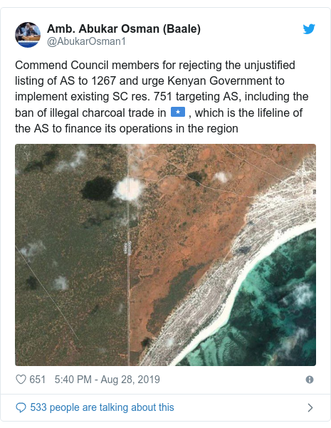Twitter waxaa daabacay @AbukarOsman1: Commend Council members for rejecting the unjustified listing of AS to 1267 and urge Kenyan Government to implement existing SC res. 751 targeting AS, including the ban of illegal charcoal trade in 🇸🇴 , which is the lifeline of the AS to finance its operations in the region 