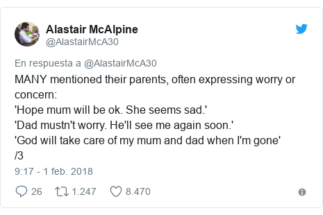 Publicación de Twitter por @AlastairMcA30: MANY mentioned their parents, often expressing worry or concern 'Hope mum will be ok. She seems sad.''Dad mustn't worry. He'll see me again soon.''God will take care of my mum and dad when I'm gone'/3