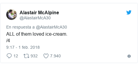 Publicación de Twitter por @AlastairMcA30: ALL of them loved ice-cream./4