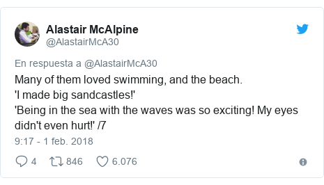 Publicación de Twitter por @AlastairMcA30: Many of them loved swimming, and the beach. 'I made big sandcastles!''Being in the sea with the waves was so exciting! My eyes didn't even hurt!' /7