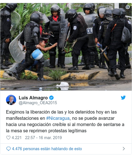 Publicación de Twitter por @Almagro_OEA2015: Exigimos la liberación de las y los detenidos hoy en las manifestaciones en #Nicaragua, no se puede avanzar hacia una negociación creíble si al momento de sentarse a la mesa se reprimen protestas legítimas 