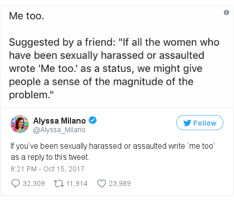 Twitter post by @Alyssa_Milano: If you’ve been sexually harassed or assaulted write ‘me too’ as a reply to this tweet. 